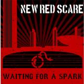 NEW RED SCARE  - CD WAITING FOR A SPARK