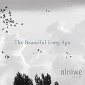 NINIWE VOCAL ART  - CD THE BEAUTIFUL LONG AGO