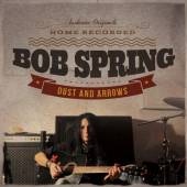 SPRING BOB  - CD DUST AND ARROWS