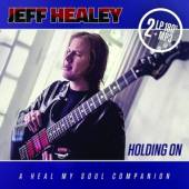 HEALEY JEFF  - 2xVINYL HOLDING ON -..