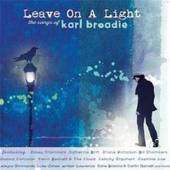  LEAVE ON A LIGHT: SONGS OF KARL BROADIE - suprshop.cz