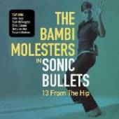 BAMBI MOLESTERS  - CD SONIC BULLETS - 13 FROM THE HIP