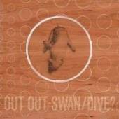 OUT OUT  - CD SWAN/DIVE