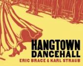 BRACE ERIC & KARL STRAUB  - CD HANGTOWN DANCEHALL
