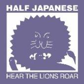 HALF JAPANESE  - CD HEAR THE LIONS ROAR