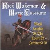 WAKEMAN RICK/MARIO FACIA  - CD BLACK KNIGHTS AT THE..