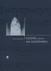  GOSPEL MUSIC NA SLOVENSKU - suprshop.cz