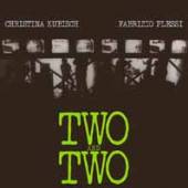 KUBISCH CHRISTINA & FABR  - VINYL TWO AND TWO -HQ- [VINYL]
