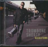 TROMBONE SHORTY  - CD BACKTOWN