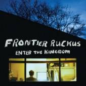 FRONTIER RUCKUS  - CD ENTER THE KINGDOM