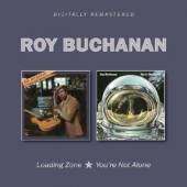 BUCHANAN ROY  - 2xCD LOADING ZONE / YOU'RE NOT ALONE