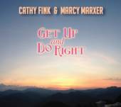 FINK CATHY & MARCY MARXE  - CD GET UP AND DO RIGHT