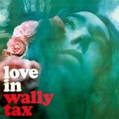 TAX WALLY  - VINYL LOVE IN -HQ/COLOURED- [VINYL]