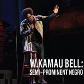 KAMAU BELL W.  - CD SEMI-PROMINENT NEGRO