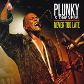 PLUNKY & ONENESS  - CD NEVER TOO LATE