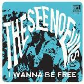 SEE NO EVILS  - SI I WANNA BE FREE /7