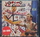 JOHANSEN KEVIN  - CD VIVO -CD+DVD-