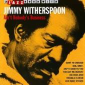 WITHERSPOON JIMMY  - CD AIN'T NOBODY S BUSINESS