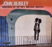 BEASLEY JOHN  - CD POSITOOTLY!