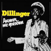 DILLINGER  - CD ANSWER ME QUESTION