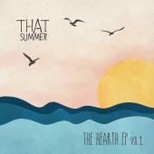 THAT SUMMER  - CD THE HEARTH EP, VOL. 1