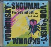 SKOUMAL PETR  - CD PRO DETI OD PETI….