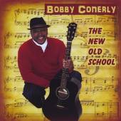 CONERLY BOBBY  - CD NEW OLD SCHOOL