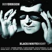 ORBISON ROY  - CD BLACK & WHITE NIGHT
