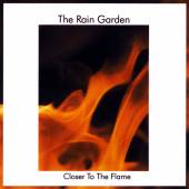 RAIN GARDEN  - CD CLOSER TO THE FLAME