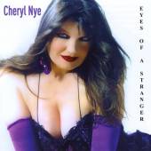 CHERYL NYE  - CD EYES OF A STRANGER