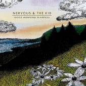 NERVOUS & THE KID  - CD GOOD MORNING GIANTESS