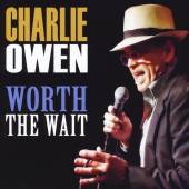 OWEN CHARLIE  - CD WORTH THE WAIT