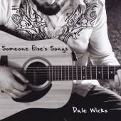 DALE WICKS  - CD SOMEONE ELSES SONGS