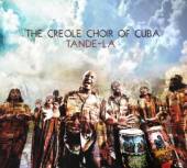 CREOLE CHOIR OF CUBA  - CD TANDE-LA