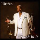 BUTCH HARRISON  - CD WHAT IT IS