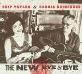 CHIP TAYLOR & CARRIE RODRIGUEZ  - CD THE NEW BYE & BYE