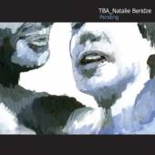 BERIDZE NATALIE TUSIA  - CD PENDING