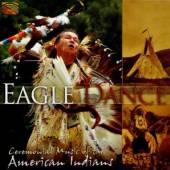 EAGLE DANCE - CEREMONIAL MUSIC  - CD VARIOUS ARTISTS