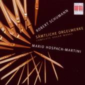 SCHUMANN ROBERT  - CD SAEMTLICHE ORGELWERKE-COM