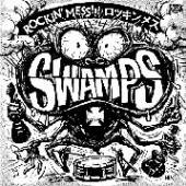 SWAMPS  - VINYL ROCKIN'MESS!!! [VINYL]
