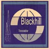 BLACKHILL  - VINYL BLACKHILL TRANSMITTER [VINYL]