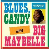BIG MAYBELLE  - VINYL BLUES, CANDY, AND.. -HQ- [VINYL]