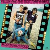 PETER & THE TEST TUBE BAB  - VINYL PISSED & PROUD [VINYL]