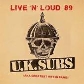 U.K. SUBS  - CD LIVE 'N' LOUD 89