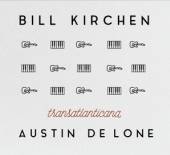 KIRCHEN BILL/AUSTIN DE L  - CD TRANSATLANTICANA