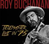 BUCHANAN ROY  - CD TELEMASTER LIVE IN '75