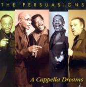 PERSUASIONS  - CD CAPPELLA DREAMS