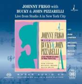 FRIGO JOHNNY / PIZZARELLI BUCK..  - 9 LIVE FROM STUDIO IN NEW YORK CITY