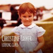 CHRISTINE PARKER  - CD LOOKING GLASS