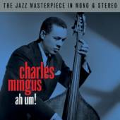 MINGUS CHARLES  - 2xCD AH UM! STEREO/MONO